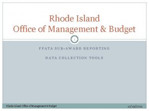 Rhode Island Office of Management Budget 1 FFATA