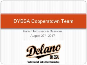 DYBSA Cooperstown Team Parent Information Sessions August 27