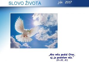 SLOVO IVOTA jn 2017 Ako ma poslal Otec