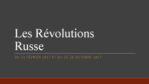 Les Rvolutions Russe DU 23 FVRIER 1917 ET