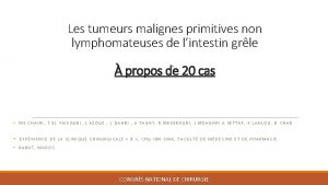 Les tumeurs malignes primitives non lymphomateuses de lintestin