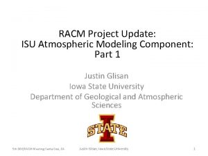 RACM Project Update ISU Atmospheric Modeling Component Part