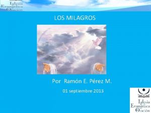 LOS MILAGROS Por Ramn E Prez M 01