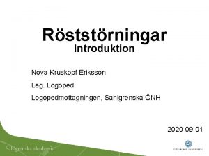 Rststrningar Introduktion Nova Kruskopf Eriksson Leg Logopedmottagningen Sahlgrenska