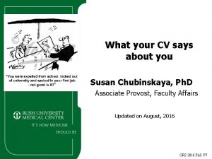 What your CV says about you Susan Chubinskaya