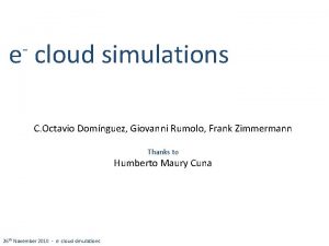 e cloud simulations C Octavio Domnguez Giovanni Rumolo