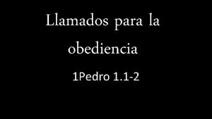 Llamados para la obediencia 1 Pedro 1 1