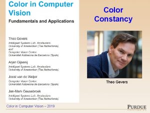 Color Constancy Theo Gevers Color in Computer Vision