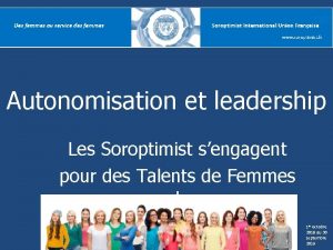 Autonomisation et leadership Les Soroptimist sengagent pour des