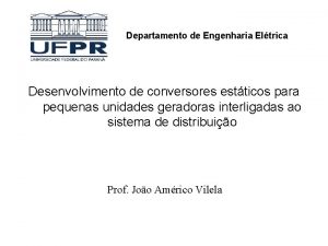 Departamento de Engenharia Eltrica Desenvolvimento de conversores estticos