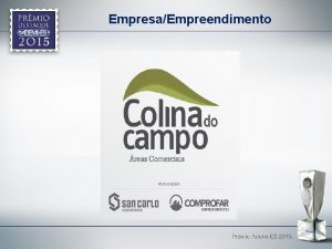 EmpresaEmpreendimento Justificativa O Colina do Campo reas Comerciais