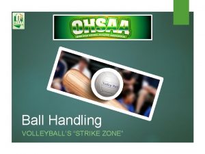 Ball Handling VOLLEYBALLS STRIKE ZONE 2 Ball Handling