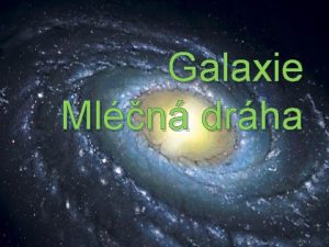 Galaxie Mln drha Poet hvzd200 miliard Stpiblin 13