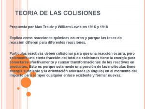 TEORIA DE LAS COLISIONES Propuesta por Max Trautz