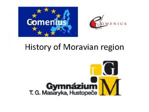 History of Moravian region History of the region