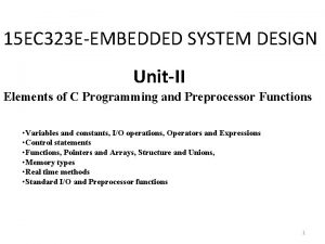 15 EC 323 EEMBEDDED SYSTEM DESIGN UnitII Elements