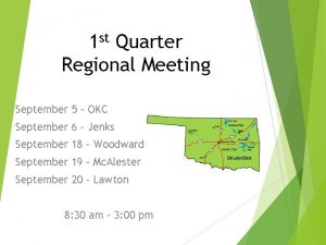 1 st Quarter Regional Meeting September 5 OKC
