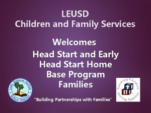 LEUSD Children and Family Services Welcomes Head Start