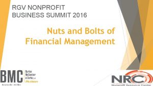 RGV NONPROFIT BUSINESS SUMMIT 2016 Nuts and Bolts