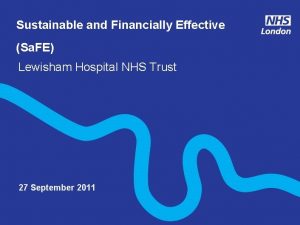 Sustainable and Financially Effective Sa FE Lewisham Hospital