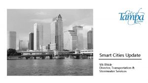Smart Cities Update Vik Bhide Director Transportation Stormwater