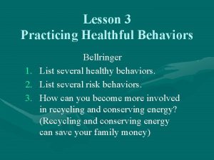 Lesson 3 Practicing Healthful Behaviors Bellringer 1 List