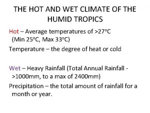 THE HOT AND WET CLIMATE OF THE HUMID