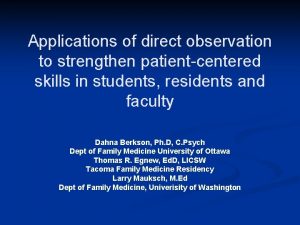 Applications of direct observation to strengthen patientcentered skills