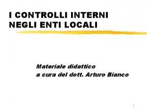 I CONTROLLI INTERNI NEGLI ENTI LOCALI Materiale didattico