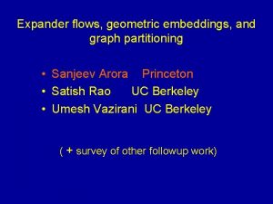 Expander flows geometric embeddings and graph partitioning Sanjeev
