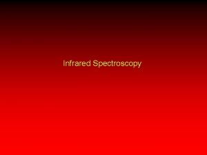 Infrared Spectroscopy Annenberg World of Chemistry 10 Signals