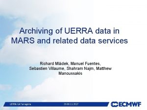 Archiving of UERRA data in MARS and related