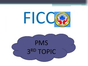 FICCO PMS RD 3 TOPIC FICCO LOAN SERVICES