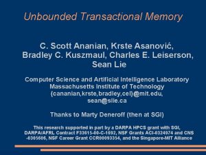 Unbounded Transactional Memory C Scott Ananian Krste Asanovi