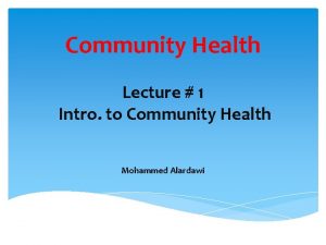 Community Health Lecture 1 Intro to Community Health