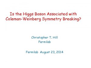 Is the Higgs Boson Associated with ColemanWeinberg Symmetry