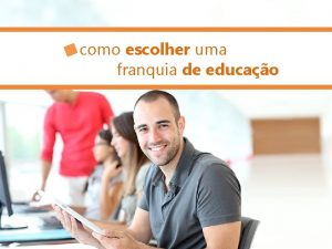 como escolher uma franquia de educao reflexes para