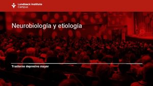 Neurobiologa y etiologa Trastorno depresivo mayor 1 Introduccin