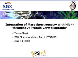 Integration of Mass Spectrometry with Highthroughput Protein Crystallography