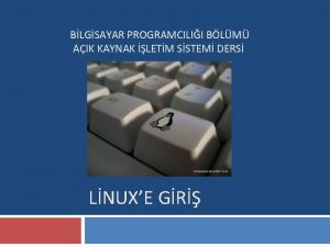 BLGSAYAR PROGRAMCILII BLM AIK KAYNAK LETM SSTEM DERS