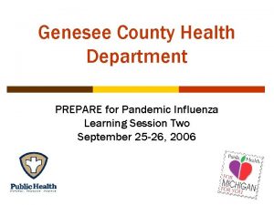 Genesee County Health Department PREPARE for Pandemic Influenza