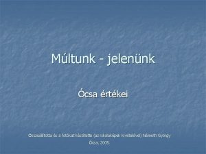 Mltunk jelennk csa rtkei sszelltotta s a fotkat