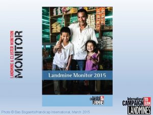 Photo Bas BogaertsHandicap International March 2015 Landmine Monitor