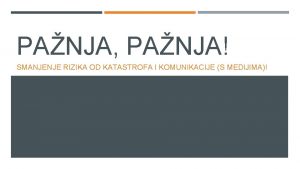 PANJA PANJA SMANJENJE RIZIKA OD KATASTROFA I KOMUNIKACIJE