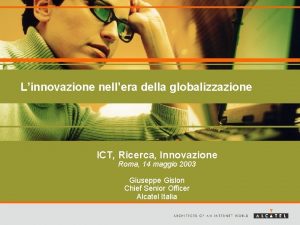 Linnovazione nellera della globalizzazione ICT Ricerca Innovazione Roma