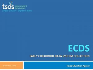 Simple Solution Brighter Futures ECDS EARLY CHILDHOOD DATA