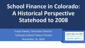 School Finance in Colorado A Historical Perspective Statehood