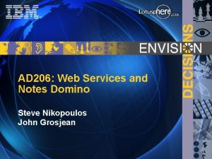 AD 206 Web Services and Notes Domino Steve