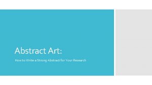 Abstract Art How to Write a Strong Abstract