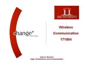 Wireless Communication 171004 Arjav A Bavarva Dept of